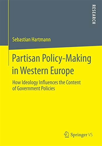 9783658081966: Partisan Policy-Making in Western Europe: How Ideology Influences the Content of Government Policies