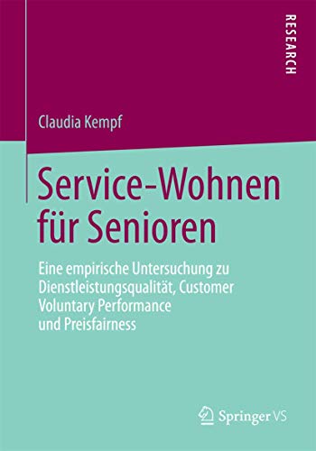 9783658082093: Service-Wohnen fr Senioren: Eine empirische Untersuchung zu Dienstleistungsqualitt, Customer Voluntary Performance und Preisfairness