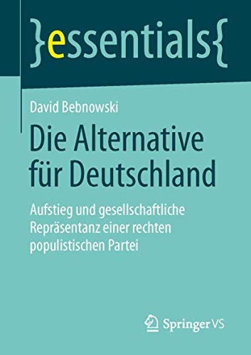 Stock image for Die Alternative fur Deutschland : Aufstieg und gesellschaftliche Reprasentanz einer rechten populistischen Partei for sale by Chiron Media