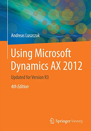 Stock image for Using Microsoft Dynamics AX 2012: Updated for Version R3 for sale by GF Books, Inc.