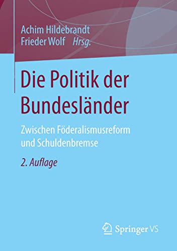 Beispielbild fr Die Politik der Bundeslnder. Zwischen Fderalismusreform und Schuldenbremse. zum Verkauf von Gast & Hoyer GmbH