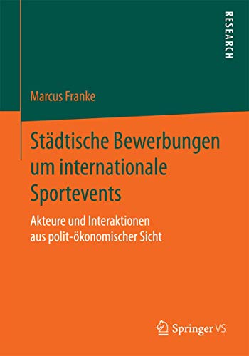 Stock image for Stadtische Bewerbungen um internationale Sportevents : Akteure und Interaktionen aus polit-okonomischer Sicht for sale by Chiron Media