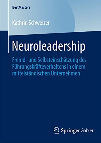 9783658083175: Neuroleadership: Fremd- und Selbsteinschtzung des Fhrungskrfteverhaltens in einem mittelstndischen Unternehmen (BestMasters)