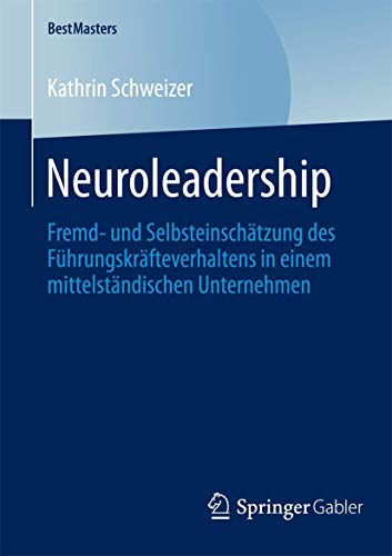 9783658083175: Neuroleadership: Fremd- und Selbsteinschtzung des Fhrungskrfteverhaltens in einem mittelstndischen Unternehmen (BestMasters) (German Edition)