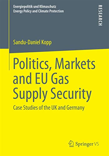 Stock image for Politics, Markets and EU Gas Supply Security : Case Studies of the UK and Germany for sale by Chiron Media