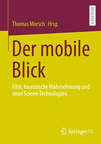 Beispielbild fr Der mobile Blick : Film; touristische Wahrnehmung und neue Screen-Technologien zum Verkauf von Ria Christie Collections