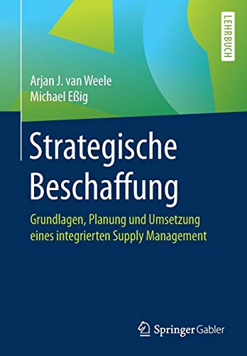 Beispielbild fr Purchasing and Supply Chain Management: Grundlagen, Planung Und Umsetzung Eines Integrierten Supply Management zum Verkauf von Revaluation Books