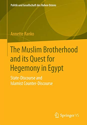 Stock image for The Muslim Brotherhood and its Quest for Hegemony in Egypt : State-Discourse and Islamist Counter-Discourse for sale by Chiron Media