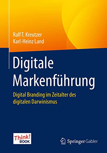 Stock image for Digitale Markenf�hrung: Digital Branding im Zeitalter des digitalen Darwinismus. Das Think!Book for sale by Chiron Media