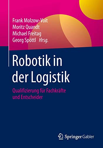 Stock image for Robotik in der Logistik: Qualifizierung fr Fachkrfte und Entscheider (German Edition) for sale by Lucky's Textbooks