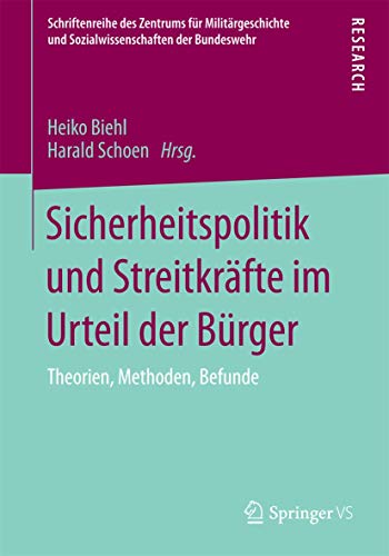 Stock image for Sicherheitspolitik und Streitkrafte im Urteil der Burger : Theorien, Methoden, Befunde for sale by Chiron Media