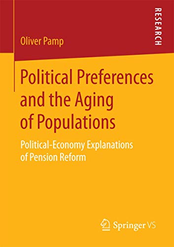 Stock image for Political Preferences and the Aging of Populations : Political-Economy Explanations of Pension Reform for sale by Chiron Media