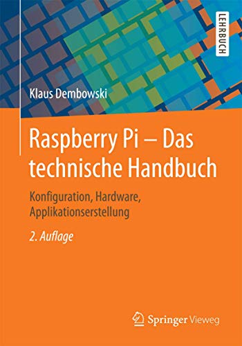 9783658087104: Raspberry Pi - Das Handbuch: Konfiguration, Hardware, Applikationserstellung
