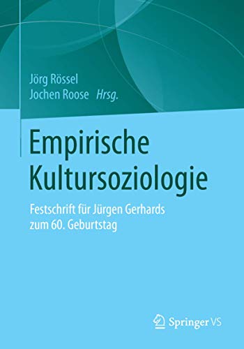 Stock image for Empirische Kultursoziologie : Festschrift fur Jurgen Gerhards zum 60. Geburtstag for sale by Chiron Media