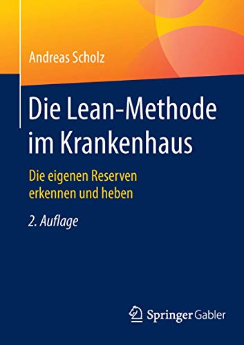 Imagen de archivo de Die Lean-Methode im Krankenhaus : Die eigenen Reserven erkennen und heben a la venta por Chiron Media