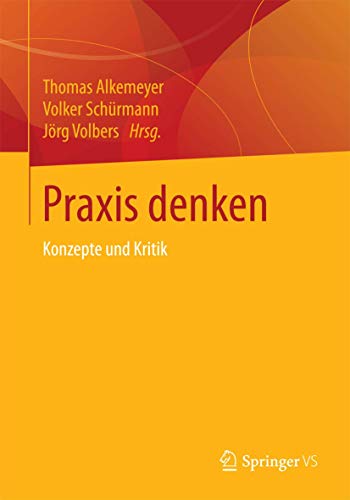 Stock image for Praxis denken. Konzepte und Kritik, for sale by modernes antiquariat f. wiss. literatur