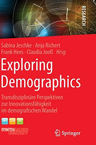 9783658087906: Exploring Demographics: Transdisziplinre Perspektiven Zur Innovationsfhigkeit Im Demografischen Wandel