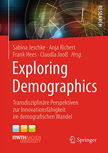 9783658087906: Exploring Demographics: Transdisziplinre Perspektiven zur Innovationsfhigkeit im demografischen Wandel (German Edition)