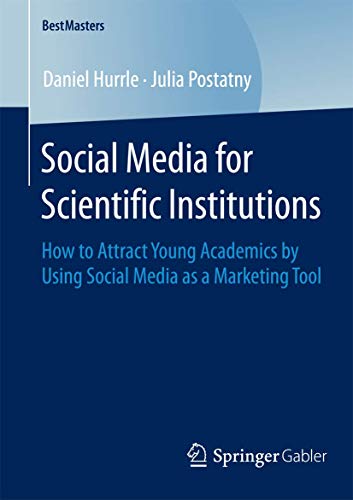 9783658088217: Social Media for Scientific Institutions: How to Attract Young Academics by Using Social Media as a Marketing Tool (BestMasters)