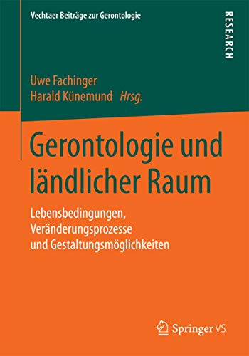 Imagen de archivo de Gerontologie und landlicher Raum : Lebensbedingungen, Veranderungsprozesse und Gestaltungsmoglichkeiten a la venta por Chiron Media