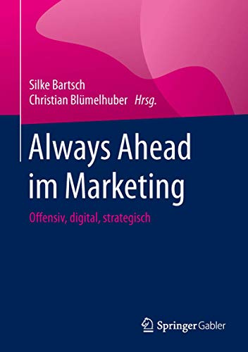 Beispielbild fr Always Ahead im Marketing: Offensiv, digital, strategisch zum Verkauf von medimops