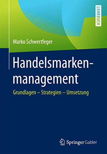 Stock image for Handelsmarkenmanagement: Grundlagen ? Strategien ? Umsetzung (German Edition) for sale by Lucky's Textbooks