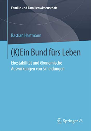 Imagen de archivo de (K)Ein Bund furs Leben : Ehestabilitat und okonomische Auswirkungen von Scheidungen a la venta por Chiron Media