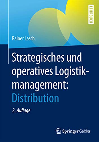 Strategisches und operatives Logistikmanagement: Distribution (German Edition) - Lasch, Rainer