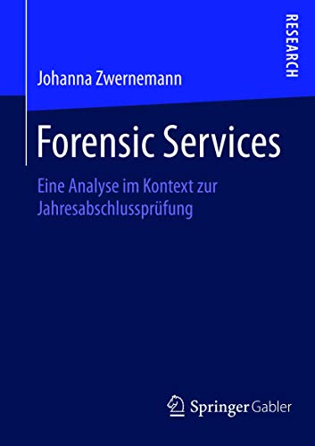 Stock image for Forensic Services : Eine Analyse im Kontext zur Jahresabschlussprufung for sale by Chiron Media