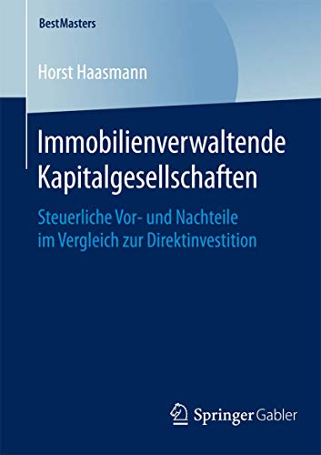 Stock image for Immobilienverwaltende Kapitalgesellschaften : Steuerliche Vor- und Nachteile im Vergleich zur Direktinvestition for sale by Ria Christie Collections