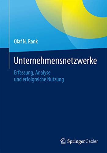 Stock image for Unternehmensnetzwerke : Erfassung, Analyse und erfolgreiche Nutzung for sale by Chiron Media