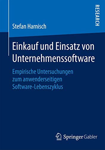 Stock image for Einkauf und Einsatz von Unternehmenssoftware : Empirische Untersuchungen zum anwenderseitigen Software-Lebenszyklus for sale by Chiron Media
