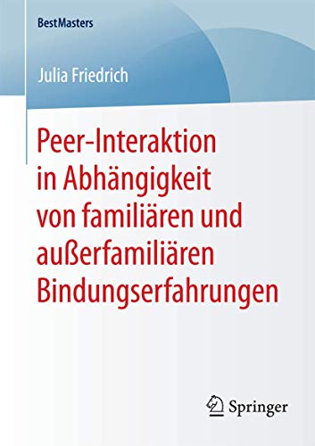 Peer-Interaktion in Abhängigkeit von familiären und außerfamiliären Bindungserfahrungen.