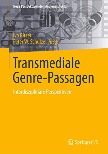 9783658094256: Transmediale Genre-Passagen: Interdisziplinre Perspektiven (Neue Perspektiven der Mediensthetik)
