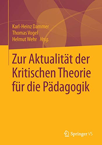 Stock image for Zur Aktualitt der Kritischen Theorie fr die Pdagogik for sale by Blackwell's