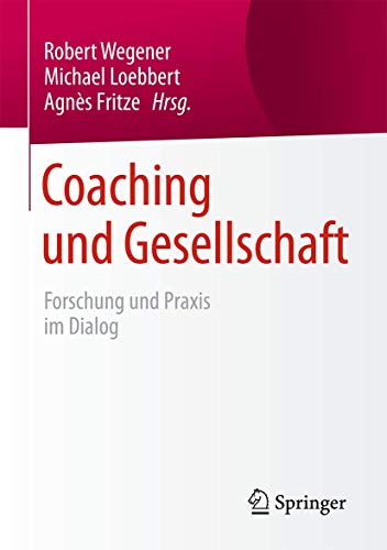 9783658096359: Coaching und Gesellschaft: Forschung und Praxis im Dialog (German Edition)
