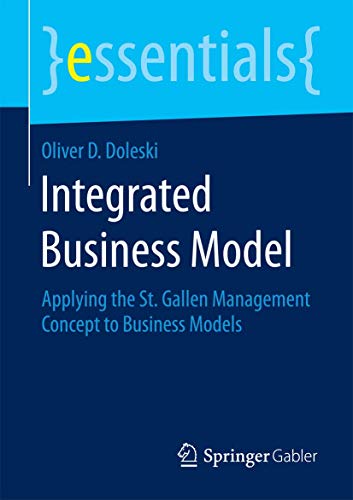 Beispielbild fr Integrated Business Model : Applying the St. Gallen Management Concept to Business Models zum Verkauf von Chiron Media