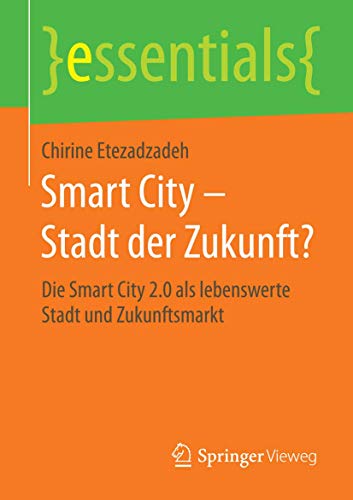 Beispielbild fr Smart City - Stadt der Zukunft? : Die Smart City 2.0 als lebenswerte Stadt und Zukunftsmarkt zum Verkauf von Chiron Media