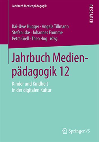9783658098087: Jahrbuch Medienpdagogik 12: Kinder und Kindheit in der digitalen Kultur (German Edition)