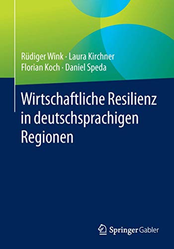 Imagen de archivo de Wirtschaftliche Resilienz in deutschsprachigen Regionen a la venta por Chiron Media