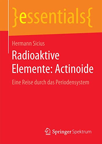 Stock image for Radioaktive Elemente: Actinoide : Eine Reise durch das Periodensystem for sale by Chiron Media