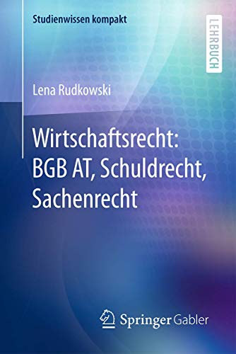 Stock image for Wirtschaftsrecht: BGB AT, Schuldrecht, Sachenrecht (Studienwissen kompakt) (German Edition) for sale by Lucky's Textbooks