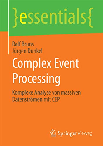 Stock image for Complex Event Processing : Komplexe Analyse von massiven Datenstromen mit CEP for sale by Chiron Media