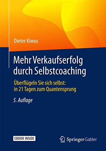 Beispielbild fr Mehr Verkaufserfolg durch Selbstcoaching: berflgeln Sie sich selbst: in 21 Tagen zum Quantensprung zum Verkauf von medimops