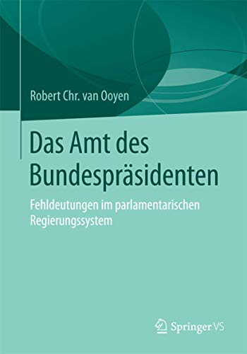 Stock image for Das Amt des Bundesprasidenten : Fehldeutungen im parlamentarischen Regierungssystem for sale by Chiron Media
