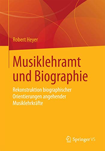 Stock image for Musiklehramt und Biographie : Rekonstruktion biographischer Orientierungen angehender Musiklehrkrafte for sale by Chiron Media
