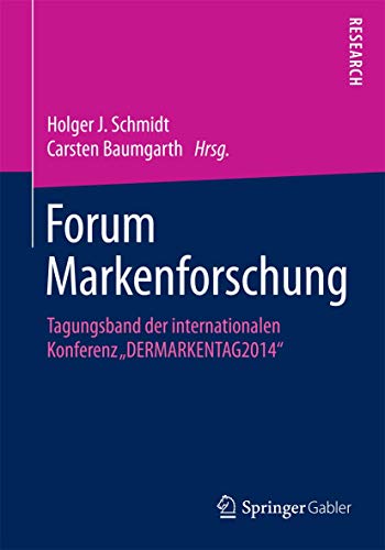 9783658100544: Forum Markenforschung: Tagungsband der internationalen Konferenz „DERMARKENTAG2014“