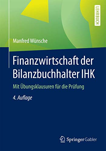 Stock image for Finanzwirtschaft der Bilanzbuchhalter IHK : Mit Ubungsklausuren fur die Prufung for sale by Chiron Media