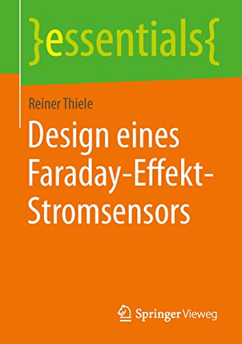 9783658100971: Design eines Faraday-Effekt-Stromsensors (essentials)