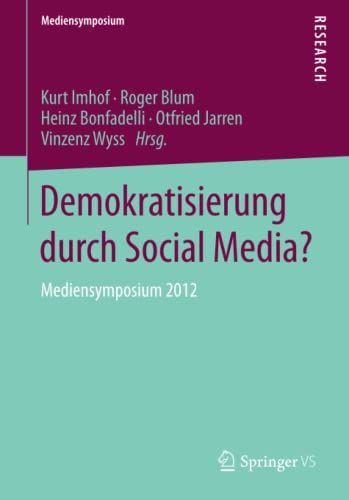 Imagen de archivo de Demokratisierung durch Social Media? : Mediensymposium 2012 a la venta por Chiron Media